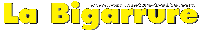 la Bigarrure